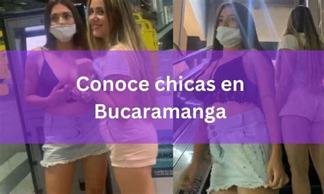 chicas de bucaramanga|9 sitios para contactar mujeres solteras en。